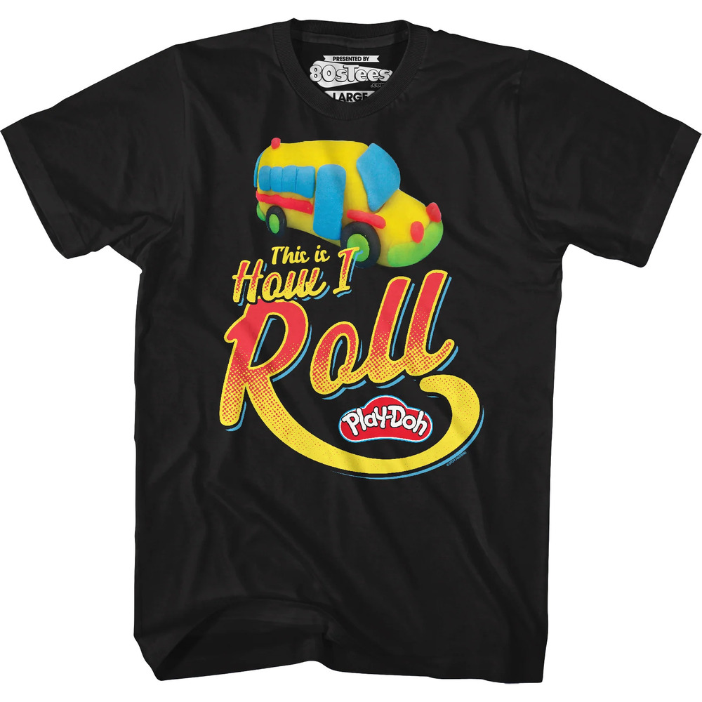 This Is How I Roll Playdoh Tshirt